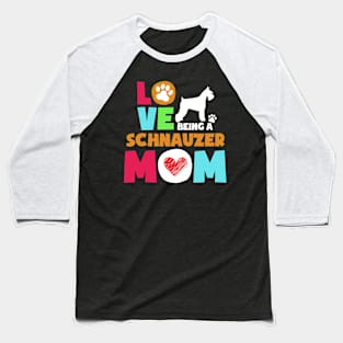 Love being a schnauzer mom tshirt best schnauzer Baseball T-Shirt